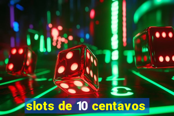 slots de 10 centavos